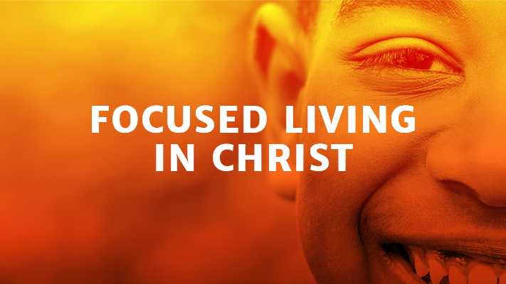 Youth Bible Study - Focused Living in Christ