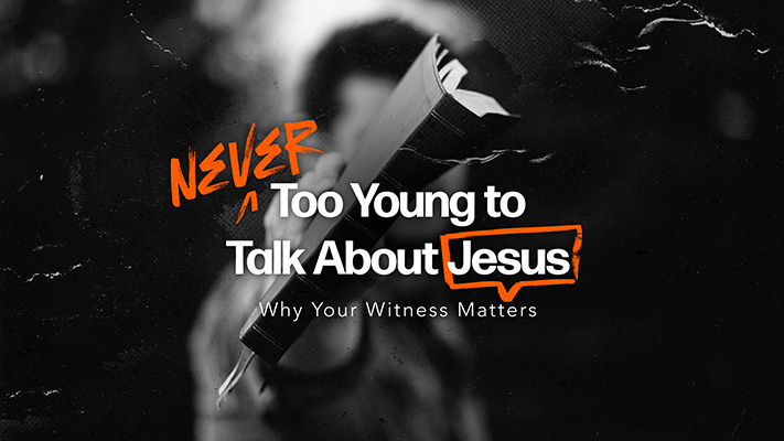 Youth Resource - Never Too Young to Talk About Jesus